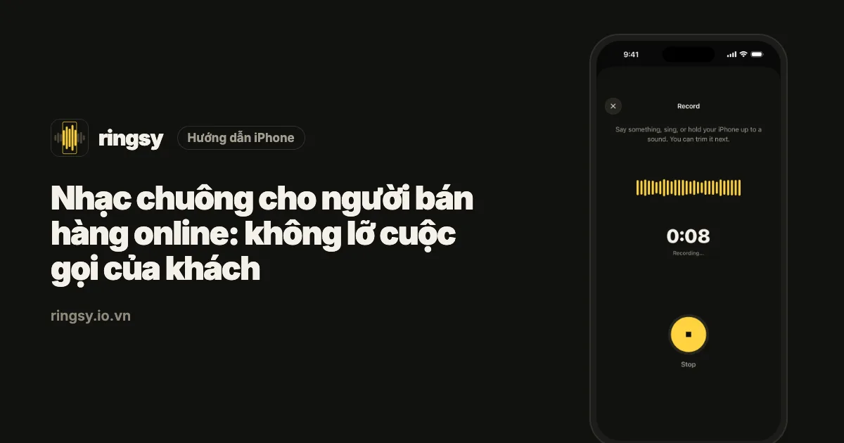 Ảnh bìa: nhạc chuông cho người bán hàng online, không lỡ cuộc gọi của khách
